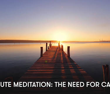 10 Minute Meditation: The Need for Calm (2023)