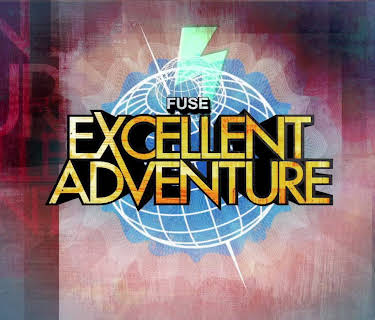 Fuse's Excellent Adventure