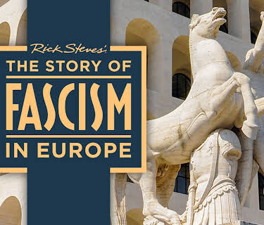 Rick Steves The Story of Fascism in Europe