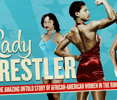 Lady Wrestler: The Amazing, Untold Story of African-American Women in the Ring (2020)