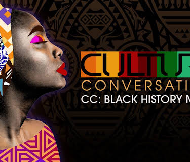 Culture Conversations | CC: Black History Month