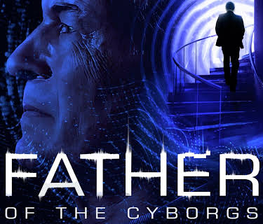 Father of the Cyborgs (2021)