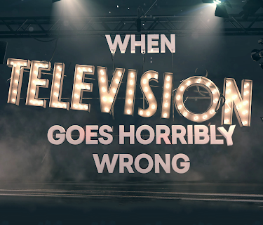 When TV Goes Horribly Wrong