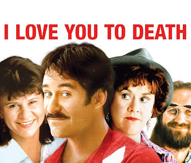 I Love You To Death (1990)
