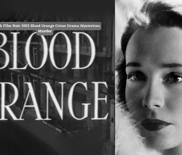 British Film Noir 1953 Blood Orange Crime Drama Mysterious Murder (1953)
