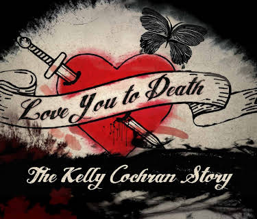 Love You to Death: the Kelly Cochran Story