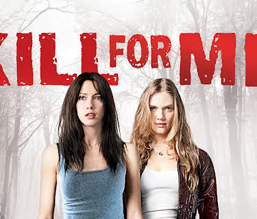 Kill For Me (2013)