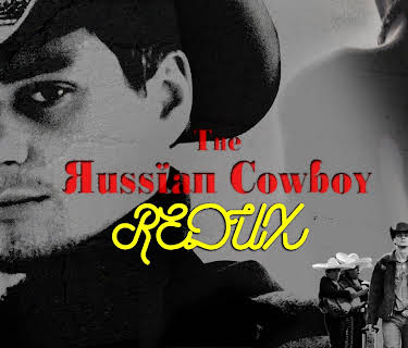 The Russian Cowboy: Redux (2025)