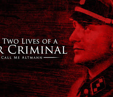 Call me Altmann: The Two Lives Of A War Criminal (2015)