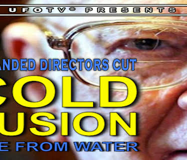 UFOTV Presents: Cold Fusion - Fire From Water - Expanded Directors Cut (1998)