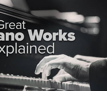 Great Piano Works Explained