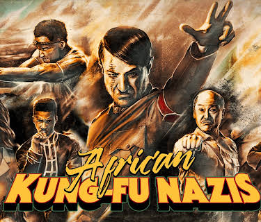 African Kung-Fu Nazis (2020)