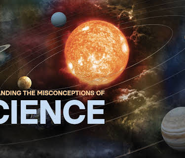 Understanding the Misconceptions of Science