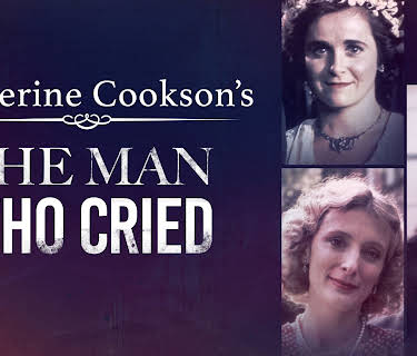 Catherine Cookson's The Man Who Cried