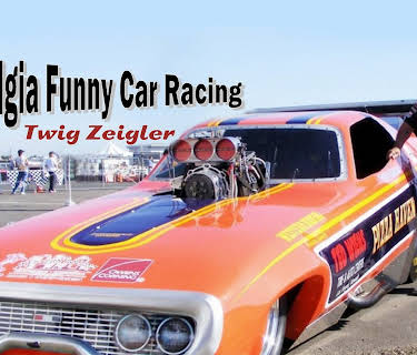 Nostalgia Funny Car Racing : Twig Zeigler (2024)
