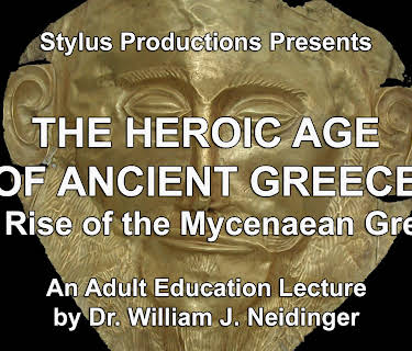 The Heroic Age of Ancient Greece: The Rise of the Mycenaean Greeks