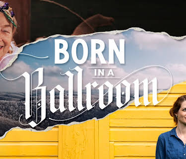 Born in a Ballroom (2019)