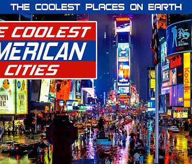 The Coolest Places on Earth: The Coolest American Cities (2026)