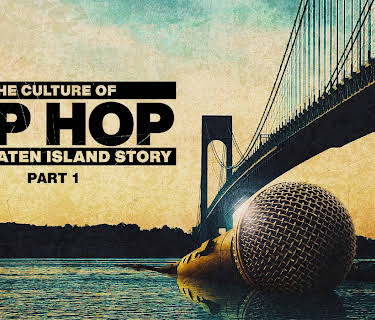 The Culture Of Hip Hop: The Staten Island Story - Part One (2024)