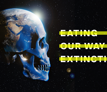 Eating Our Way To Extinction (2021)