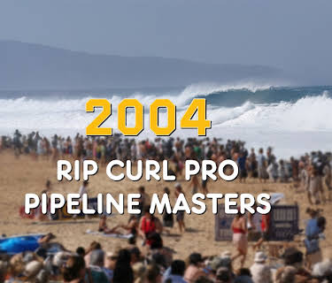 2004 - Rip Curl Pro Pipeline Masters (2005)