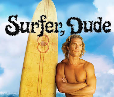 Surfer, Dude (2008)