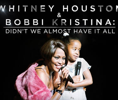 Whitney Houston & Bobbi Kristina: Didn't We Almost Have It All Season 1