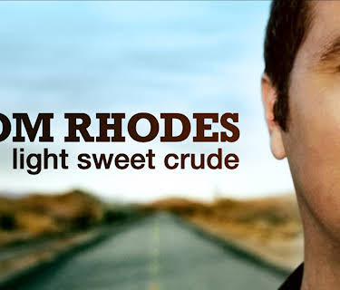 Tom Rhodes: Light, Sweet, Crude (2012)