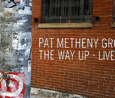 Pat Metheny Group - The Way Up: Live (2006)