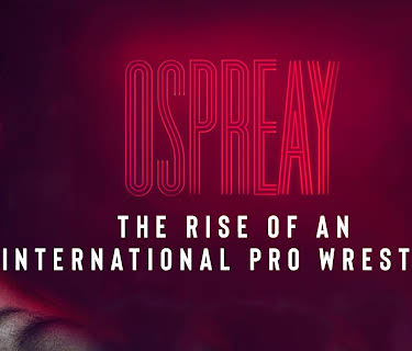 Ospreay: The Rise of an International Pro Wrestler (2020)