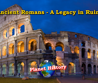 Ancient Romans - A Legacy in Ruins