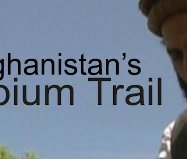 Afghanistan's Opium Trail (2007)