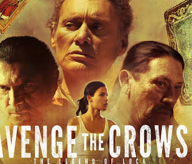 Avenge the Crows: The Legend of Loca (2017)