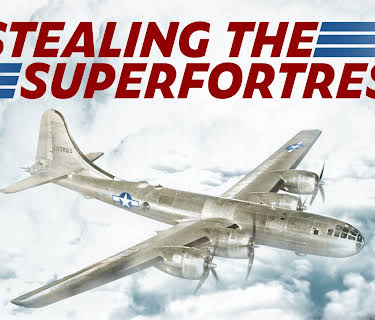Stealing the Superfortress (2002)