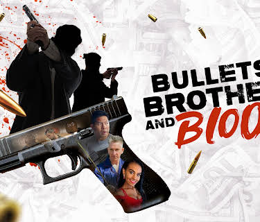 Bullets, Brothers and Blood (2024)