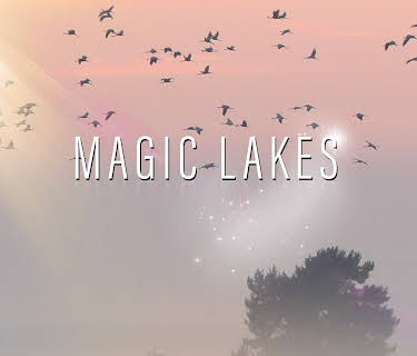 Magic Lakes (2018)