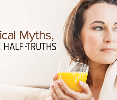 Medical Myths, Lies, and Half-Truths: What We Think We Know May Be Hurting Us