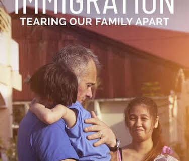 Immigration: Tearing Our Family Apart (2017)