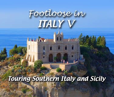 Footloose in Italy V - 5 Touring Southern Italy and Sicily (2019)