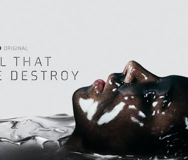 All That We Destroy (2019)