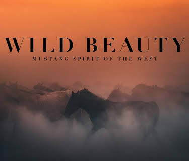 Wild Beauty Mustang Spirit of the West (2023)
