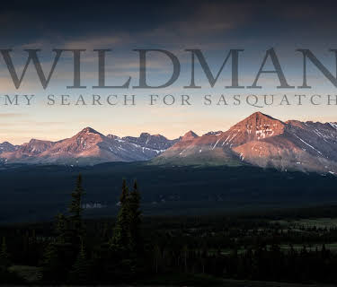 Wildman: My Search for Sasquatch (2016)
