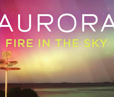 Aurora: Fire in the Sky (2017)