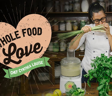 Whole Food Love with Chef Cynthia Louise