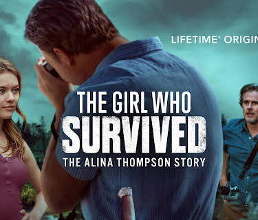 The Girl Who Survived: The Alina Thompson Story (2025)