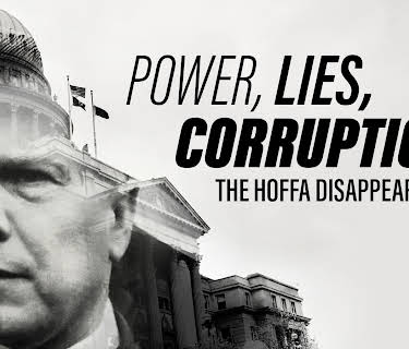 Power, Lies, Corruption: The Hoffa Disappearence (2024)