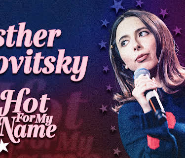 Esther Povitsky: Hot For My Name (2020)