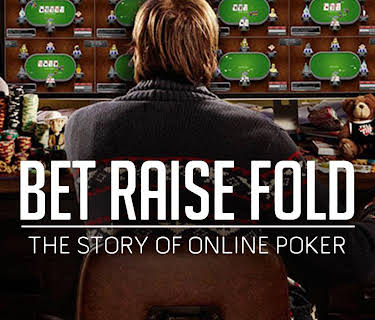 Bet Raise Fold:  The Story of Online Poker (2013)