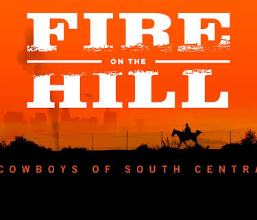 Fire on the Hill: The Cowboys of South Central LA (2020)