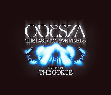ODESZA: The Last Goodbye Finale - Live from the Gorge (2024)